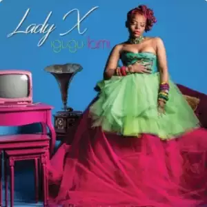 Lady X - iGugu Lami (Official Version)